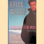 Wouldnt It Be Nice: My Own Story
Brian Wilson e.a.
€ 10,00