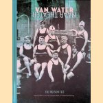 Van water naar theater: De Regentes: Geschiedenis van een Haagse Bad- en zweminrichting; Geschiedenis van een Haags theater (draaiboek) door Bert Alers