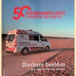 Dierenambulance & hospitaal Den Haag e.o.: Dierbare beelden, een impressie van 50 jaar door Jolanda - en anderen Hilkhuysen