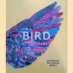 Bird: Exploring the Winged World door Katrina van Grouw