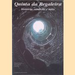 Quinta dda Reguleira: história, simbolo e mito door Denise Pereira e.a.