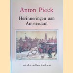 Anton Pieck: Herinneringen aan Amsterdam door Hans Vogelesang