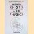 Knots and Physics door Louis  H. Kauffman