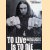 To Live Is To Die: The Life and Death of Metallica's Cliff Burton door Joel McIver e.a.