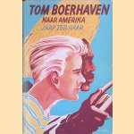 Tom Boerhaven naar Amerika door Jaap ter Haar