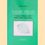 Galois Dream. Group Theory and Differential Equations door Michiors Kuga