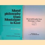 Moral Philosophy from Montaigne to Kant: An Anthology (2 volumes) door J.B. Schneewind