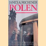 Polen: roman over de strijd van het Poolse volk door de eeuwen heen door James A. Michener