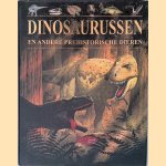 Dinosaurussen en andere prehistorische dieren door John Malam e.a.