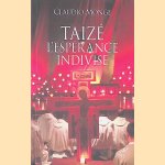 Taizé: l'espérance Indivise door Claudio Monge