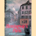 Hemingway's Paris door Robert E. Gajdusek