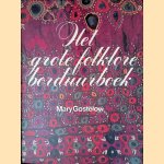 Het grote folklore borduurboek
Mary Gostelow
€ 10,00