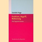 Funktion, Begriff, Bedeutung: Fünf logische Studien door Gottholb Frege