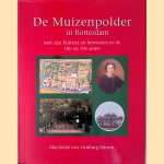 De Muizenpolder in Rotterdam met zijn buitens en bewoners in de 18e en 19e eeuw door Machteld van Limburg Stirum