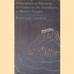 Philosophers on Education: Six Essays on the Foundations of Western Thought door R.S. Brumbaugh e.a.