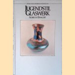 Jugendstil Glaswerk. Antiek voor liefhebbers en verzamelaars door Albrecht Bangert