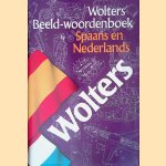 Wolters beeldwoordenboek Spaans en Nederlands door Redactie