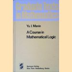 Course in Mathematical Logic door Yu. I. Manin