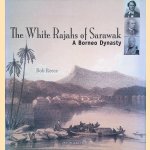 The White Rajahs Of Sarawak: A Borneo Dynasty door Book Reece