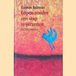 Lopen zonder een stap te verzetten: gedichten door Gaston Bannier