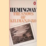 The Snows of Kilimanjaro and Other Stories door Ernest Hemingway