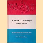 Ir. Petrus L.J. Coebergh 10.09.1907 - 2.05.1945: Het abrupte einde van een nieuw begin: een familiedokumentatie uit de tijd van de Duitse bezetting door Ph.E. Coebergh-Traber