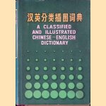 A Classified and Illustrated Chinese-English Dictionary door Guangzhou Institute of Foreign Languages