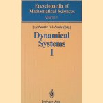 Dynamical Systems I: Ordinary Differential Equations and Smooth Dynamical Systems door D.V. Anosov e.a.