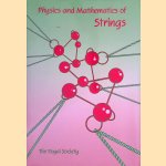 Physics and mathematics of strings: Proceedings of a Royal Society Discussion Meeting, held on 8 and 9 December 1988 door Michael - and others Atiyah