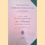 Beknopt practisch leerboek der burgerlijke en water-bouwkunde: Atlas van 44 platen, bevattende 620 figuren, behorende bij deel II: Waterbouwkunde door B.F. Plasschaert