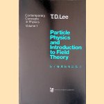 Particle Physics and Introduction to Field Theory door T. D. Lee