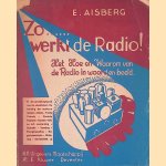 Zo... werkt de radio: het hoe en waarom van de radio in woord en beeld
E. Aisberg
€ 10,00