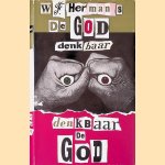 De God denkbaar, denkbaar de God door Willem Frederik Hermans