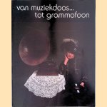 Van muziekdoos. . . tot grammofoon: Verzameling De Caluwé
Jozef Caluwé e.a.
€ 15,00