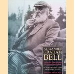 Alexander Graham Bell: The Life and Times of the Man Who Invented the Telephone door Edwin S. Grosvenor e.a.