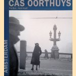 Cas Oorthuys: Amsterdam door Flip Bool e.a.