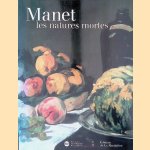 Manet: les natures mortes door Henri Loyrette e.a.