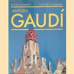 Gaudí 1852-1926: Antoni Gaudí i Cornet: een leven in de architectuur door Rainer Zerbst