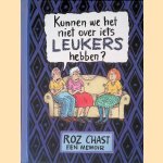 Kunnen we het niet over iets leukers hebben? Een memoir
Roz Chast
€ 30,00