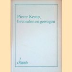 Pierre Kemp, bevonden en gewogen. Opstellen over zijn poëzie door Pim de Vroomen