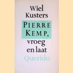 Pierre Kemp, vroeg en laat door Wiel Kusters