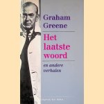 Het laatste woord en andere verhalen door Graham Greene