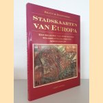 Braun & Hogenberg: Stadskaarten van Europa: een selectie van 16de eeuwse stadsplattegronden en afbeeldingen door John Goss