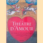 Théatre d'Amour: Der Garten der Liebe und seine Freuden. Vollständiger Nachdruck der kolorierten Emblemata amatoria von 1620 door Carsten-Peter Warncke