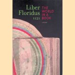 Liber Floridus 1121: The World in a Book door Karen de Coene e.a.