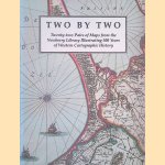 Two by Two: Twenty-two Pairs of Maps from the Newberry Library Illustrating 500 years of Western Cartographic History door James Akerman e.a.