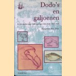 Dodo's en galjoenen: de reis van het schip Gelderland naar Oost-Indie, 1601-1603 + CD door Perry Moree