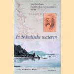 In de Indische wateren: Anske Hielke Kuipers: gezaghebber bij de Gouvernementsmarine 1833-1902 door Marietje E. Kuipers