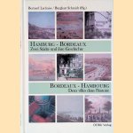 Hamburg-Bordeaux : Zwei Städte und ihre Geschichte = Bordeaux-Hambourg: Deux villes dans l´histoire door Bernard Lachaise e.a.