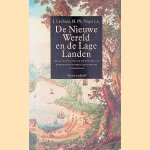 De nieuwe wereld en de lage landen: onbekende aspecten van vijfhonderd jaar ontmoetingen tussen Latijns-Amerika en Nederland door J. Lechner e.a.